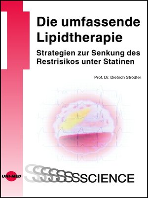 cover image of Die umfassende Lipidtherapie. Strategien zur Senkung des Restrisikos unter Statinen